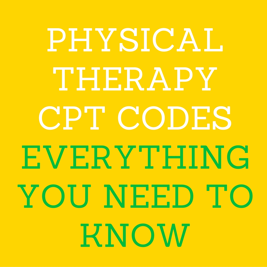 The Definitive Guide to all Physical Therapy CPT Codes